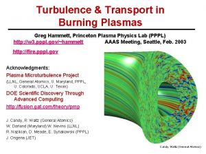 Turbulence Transport in Burning Plasmas Greg Hammett Princeton