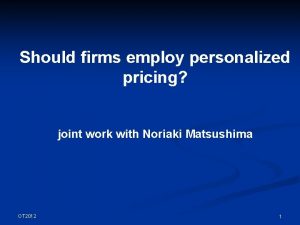 Should firms employ personalized pricing joint work with