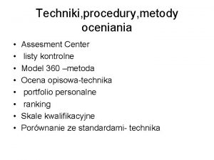 Techniki procedury metody oceniania Assesment Center listy kontrolne