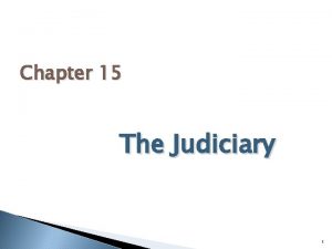 Chapter 15 The Judiciary 1 Federal Judiciary Created