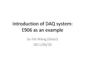 Introduction of DAQ system E 906 as an