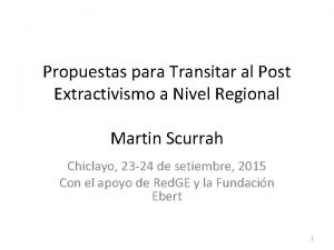 Propuestas para Transitar al Post Extractivismo a Nivel