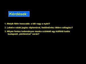 Krdsek 1 Melyik flv hosszabb a tli vagy