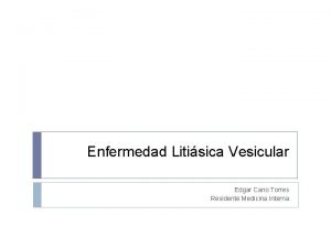 Enfermedad Litisica Vesicular Edgar Cano Torres Residente Medicina