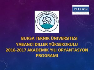 BURSA TEKNIK NIVERSITESI YABANCI DILLER YKSEKOKULU 2016 2017