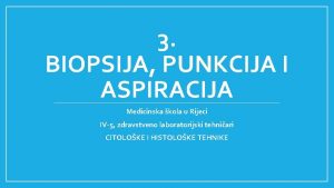 3 BIOPSIJA PUNKCIJA I ASPIRACIJA Medicinska kola u