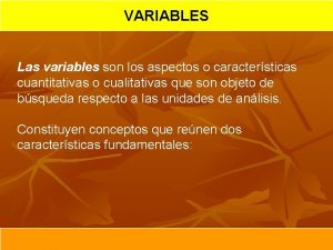VARIABLES Las variables son los aspectos o caractersticas