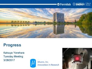 Progress Katsuya Yonehara Tuesday Meeting 3282017 Action item