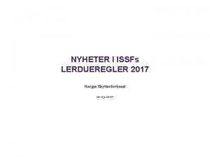 NYHETER I ISSFs LERDUEREGLER 2017 Norges Skytterforbund 10