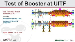 Test of Booster at UITF Test of the