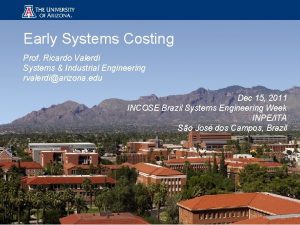 Early Systems Costing Prof Ricardo Valerdi Systems Industrial