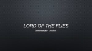 LORD OF THE FLIES VOCABULARY BY CHAPTER CHAPTER