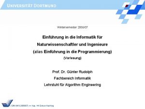 Wintersemester 200607 Einfhrung in die Informatik fr Naturwissenschaftler