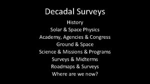 Decadal Surveys History Solar Space Physics Academy Agencies