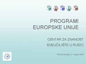 PROGRAMI EUROPSKE UNIJE CENTAR ZA ZNANOST SVEUILITE U