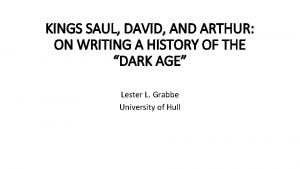 KINGS SAUL DAVID AND ARTHUR ON WRITING A