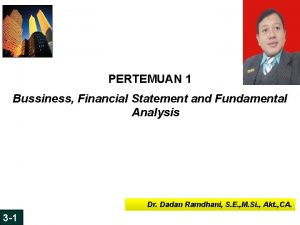 PERTEMUAN 1 Bussiness Financial Statement and Fundamental Analysis