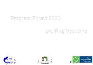 Program Zdrav 2020 pro Kraj Vysoina Zdrav Kraj