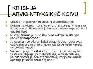 KRIISI JA ARVIOINTIYKSIKK KOIVU n n n Koivu