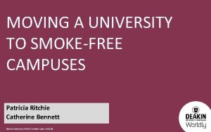 MOVING A UNIVERSITY TO SMOKEFREE CAMPUSES Patricia Ritchie