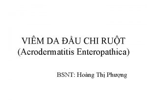 VIM DA U CHI RUT Acrodermatitis Enteropathica BSNT