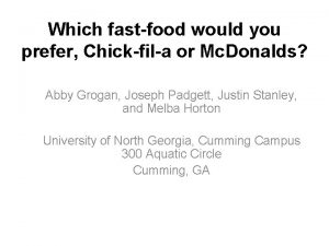 Which fastfood would you prefer Chickfila or Mc