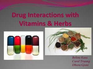 Drug Interactions with Vitamins Herbs Belina Kasa Carol
