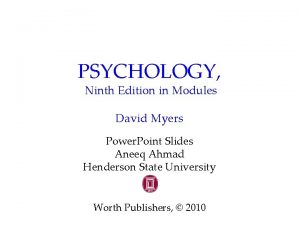 PSYCHOLOGY Ninth Edition in Modules David Myers Power