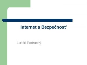 Internet a Bezpenos Luk Podrack Histria internetu l