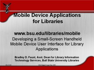 Mobile Device Applications for Libraries www bsu edulibrariesmobile