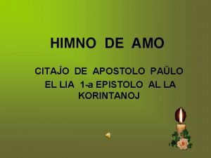 HIMNO DE AMO CITAO DE APOSTOLO PALO EL