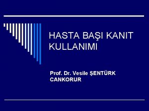 HASTA BAI KANIT KULLANIMI Prof Dr Vesile ENTRK