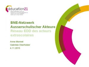 BNENetzwerk Ausserschulischer Akteure Rseau EDD des acteurs extrascolaires