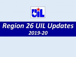 Region 26 UIL Updates 2019 20 FLASH UIL