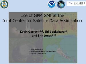 Use of GPM GMI at the Joint Center