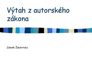 Vtah z autorskho zkona Zdenk abokrtsk Autorsk prvo