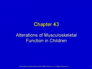 Chapter 43 Alterations of Musculoskeletal Function in Children
