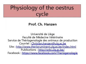 Physiology of the oestrus cycle Prof Ch Hanzen