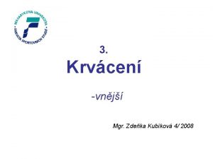 3 Krvcen vnj Mgr Zdeka Kubkov 4 2008