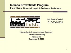 Indiana Brownfields Program Incentives Financial Legal Technical Assistance