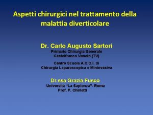 Aspetti chirurgici nel trattamento della malattia diverticolare Dr