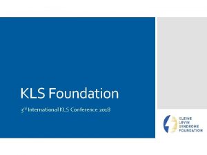 KLS Foundation 3 rd International KLS Conference 2018