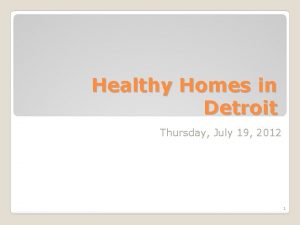 Healthy Homes in Detroit Thursday July 19 2012