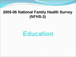 2005 06 National Family Health Survey NFHS3 Education