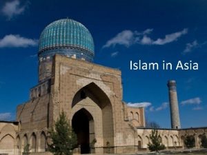 Islam in Asia Largest religion in Asia 25