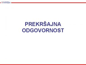 PREKRAJNA ODGOVORNOST Pojam i vrste prekrajne odgovornosti Pojam