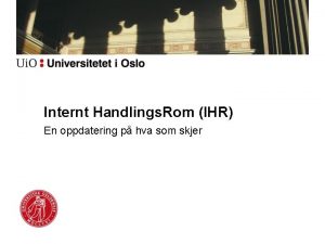 Internt Handlings Rom IHR En oppdatering p hva