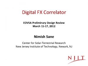 Digital FX Correlator EOVSA Preliminary Design Review March