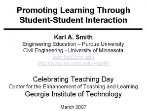 Promoting Learning Through StudentStudent Interaction Karl A Smith