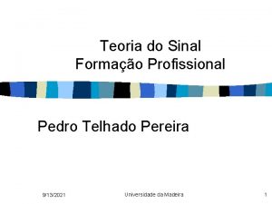 Teoria do Sinal Formao Profissional Pedro Telhado Pereira